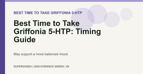 Best Time to Take Griffonia 5-HTP: Timing Guide