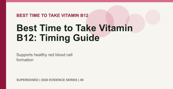 Best Time to Take Vitamin B12: Timing Guide