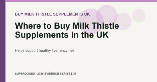 Where to Buy Milk Thistle Supplements in the UK