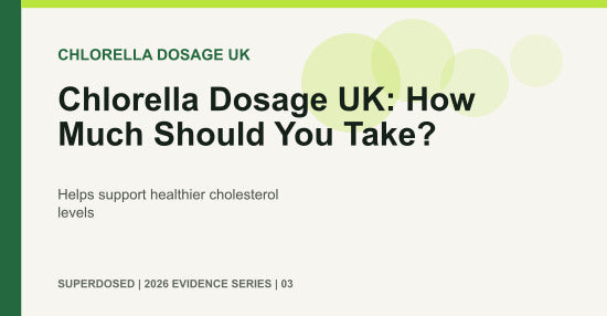 Chlorella Dosage UK: How Much Should You Take?