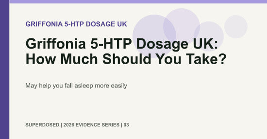 Griffonia 5-HTP Dosage UK: How Much Should You Take?