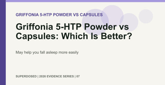 Griffonia 5-HTP Powder vs Capsules: Which Is Better?