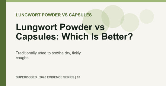 Lungwort Powder vs Capsules: Which Is Better?
