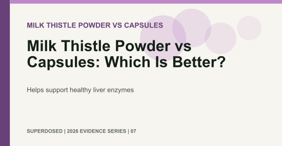 Milk Thistle Powder vs Capsules: Which Is Better?