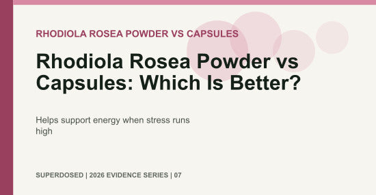 Rhodiola Rosea Powder vs Capsules: Which Is Better?