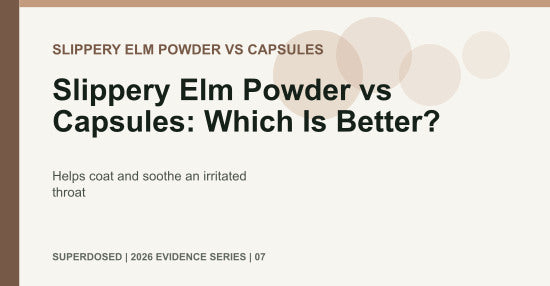 Slippery Elm Powder vs Capsules: Which Is Better?